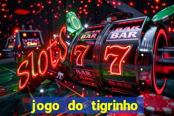 jogo do tigrinho com deposito de 5 reais